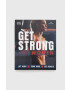 Dorling Kindersley Ltd könyv Get Strong For Women Alex Silver-Fagan - Pepit.hu