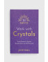 Hay House UK Ltd könyv 21 Days to Work with Crystals Judy Hall - Pepit.hu