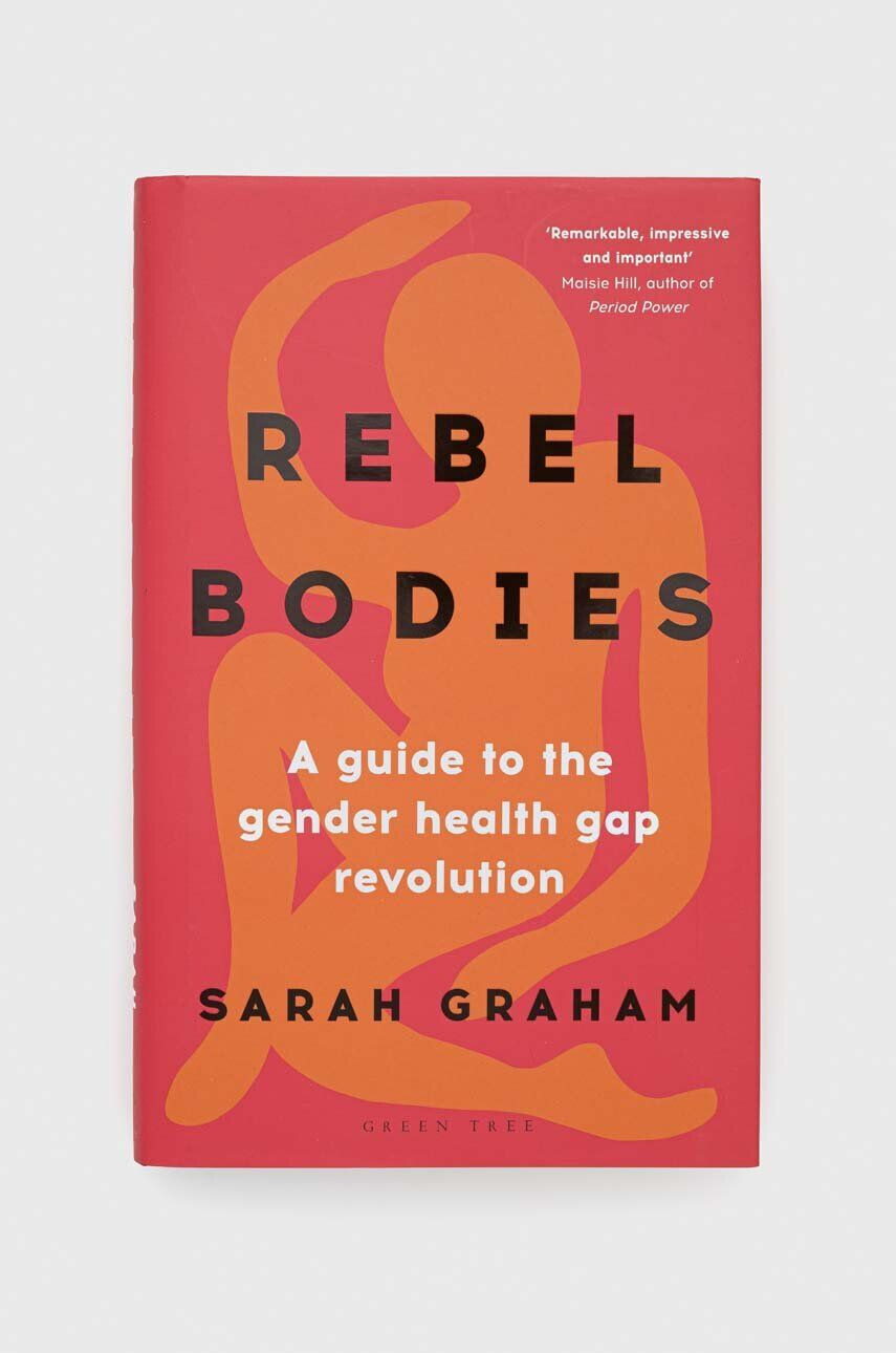 Bloomsbury Publishing PLC könyv Rebel Bodies Sarah Graham - Pepit.hu