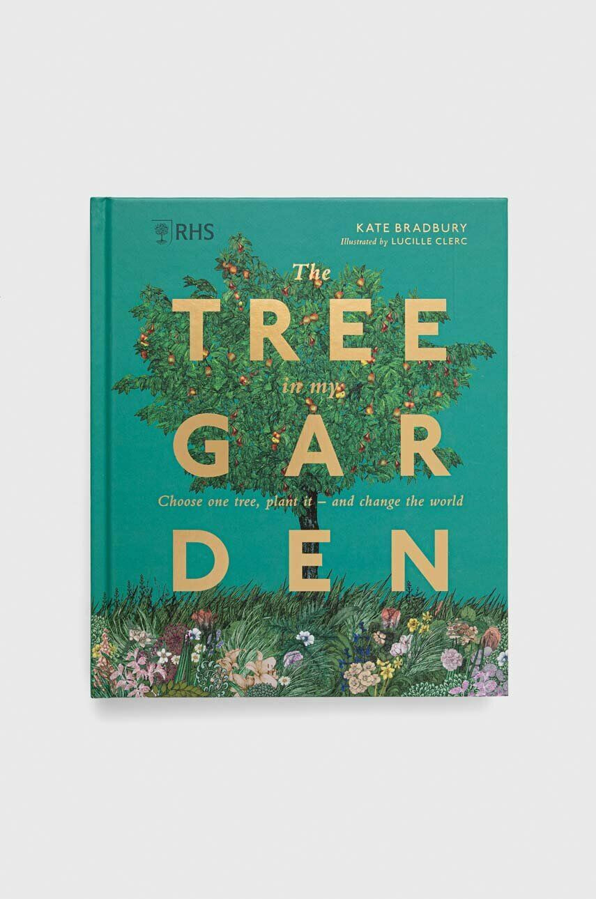 Dorling Kindersley Ltd könyv RHS The Tree in My Garden Kate Bradbury - Pepit.hu