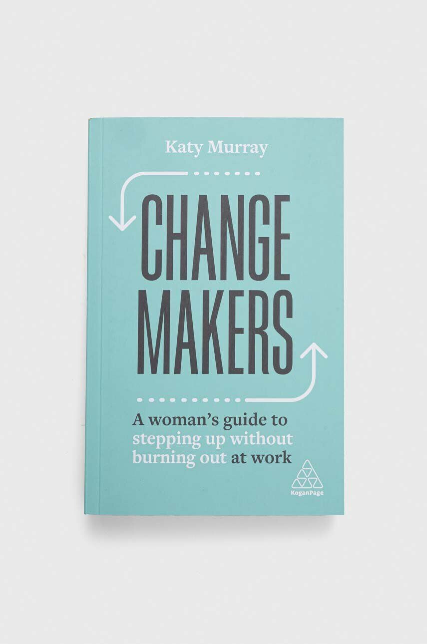 Kogan Page Ltd nowa könyv Change Makers Katy Murray - Pepit.hu