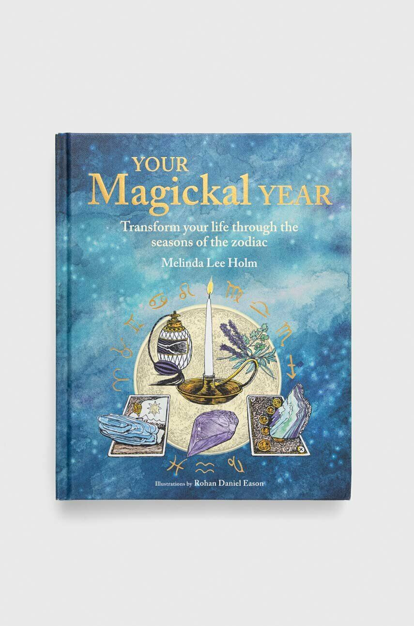 Ryland Peters & Small Ltd könyv Your Magickal Year Melinda Lee Holm - Pepit.hu